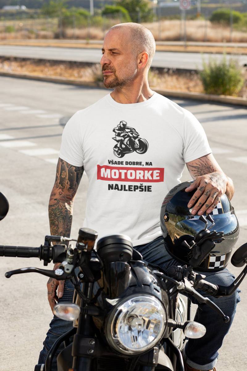 Pánske tričko všade dobre, na motorke najlepšie